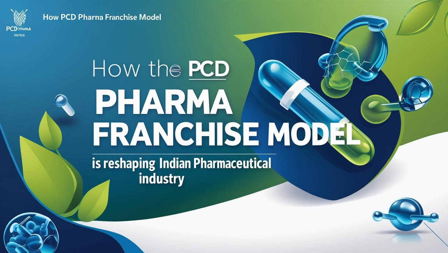 How the PCD Pharma Franchise Model is Reshaping the Indian Pharmaceutical Industry